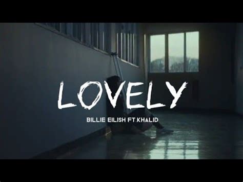 Lovely Billie Eilish Ft Khalid Slowed And Reverb Youtube