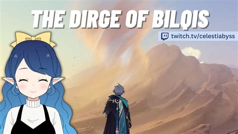 Day Stream The Dirge Of Bilqis Part Genshin World Quest