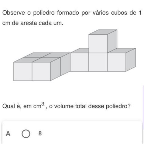 Observe O Poliedro Formado Por Varios Cubos De 1 Cm De Arestas Cada Um