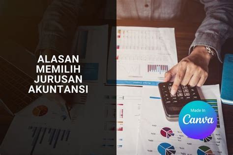 Berikut Yang Biasanya Jadi Alasan Memilih Jurusan Akuntansi