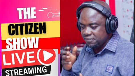 Live Sundaythe Citizen Show Citizen Tv Ghana 15102023 Youtube