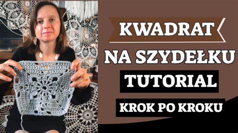 Kwadrat Na Szyde Ku Tutorial Krok Po Kroku Crochet Granny Square Youtube