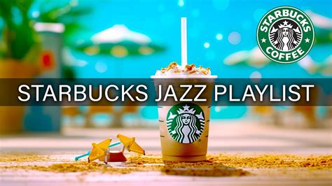 Relaxing Starbucks Coffee Music Cafe Jazz Music Coffee Shop