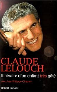 Itin Raire D Un Enfant Tr S G T Claude Lelouch Babelio