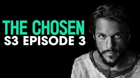 The CHOSEN Season 3 Episode 3 My Reaction Review YouTube