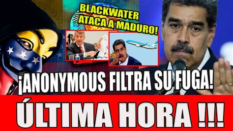 Anonymous Env A Comunicado Sobre La Fuga De Nicolas Maduro Blackware