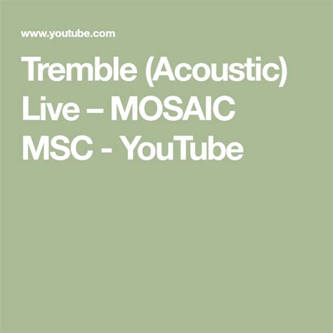 Tremble Acoustic Live MOSAIC MSC YouTube Msc Acoustic Mosaic