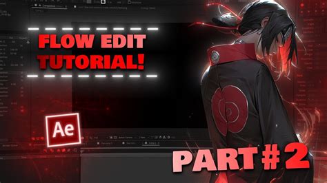 How To Edit Flow Style Like A Pro After Effects Amv Tutorial Part