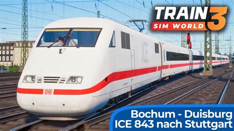 ICE 843 Nach Stuttgart TRAIN SIM WORLD 3 Hauptstrecke Rhein Ruhr