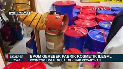 Bpom Gerebek Pabrik Kosmetik Ilegal Di Pik Barang Bukti Hingga Rp