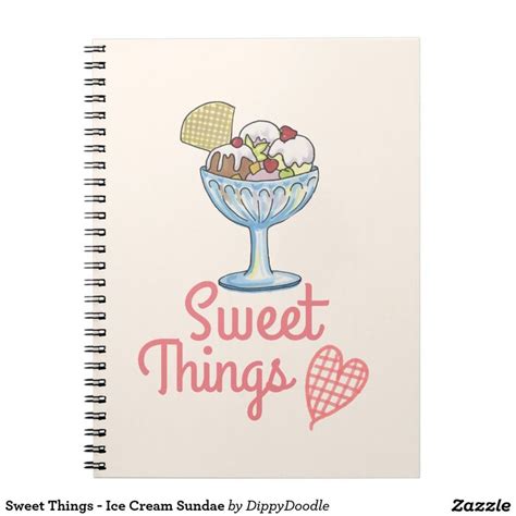 Sweet Things Notebook Ice Cream Sundae Design