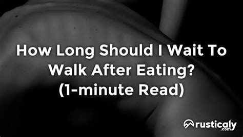 How Long Should I Wait To Walk After Eating Easy Read