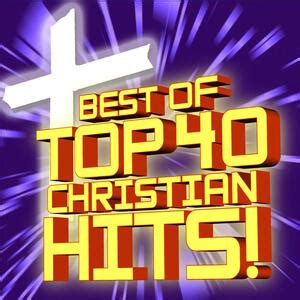 Various Artists - Best of Top 40 Christian Hits! | iHeart