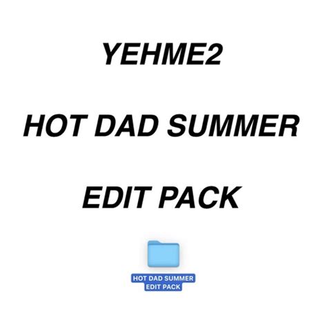 Stream YehMe Listen To HOT DAD SUMMER EDIT PACK Playlist Online For Free On SoundCloud