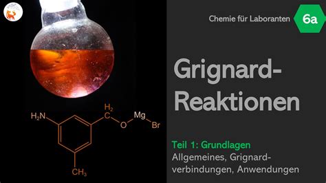 Grignard-Reaktionen Teil 1 (Grundlagen) - LF6a - Organische Chemie