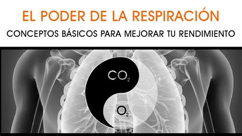 El Poder De La Respiraci N Mejora Tu Rendimiento Con El Aire Que