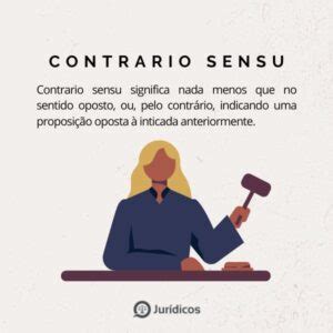 Contrassenso Ou Contra Senso - Contrario sensu: O que significa e Quando usar?