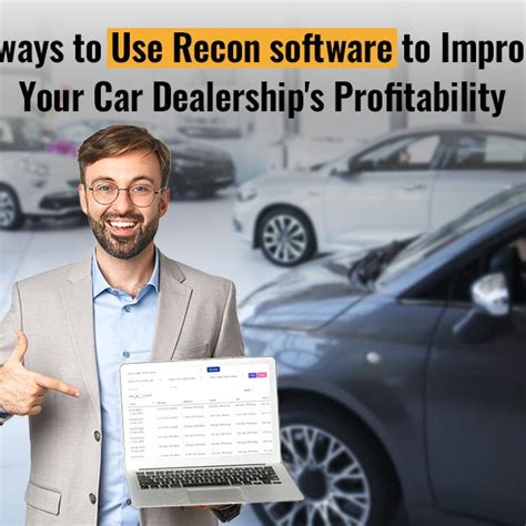 5 Ways To Use Recon Software To Improve Your Car Dealerships