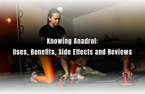 Knowing Anadrol Uses Benefits Side Effects And Reviews Anavar