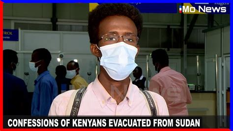 Real Confessions Of Kenyans Evacuated From Sudan YouTube