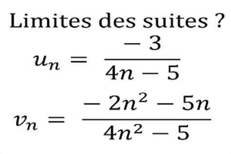 D Terminer La Limite D Une Suite Notamment Dans Le Cas D Un Quotient