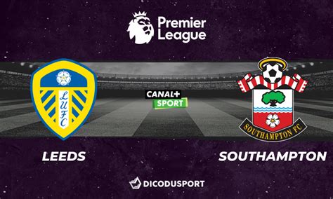 Football Premier League Notre Pronostic Pour Leeds Southampton