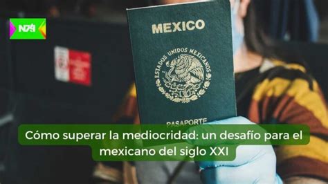 N79news Cómo superar la mediocridad un desafío para el mexicano del