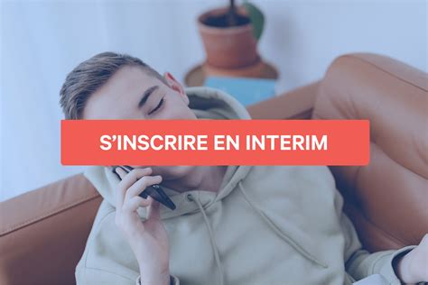 Le guide complet pour s inscrire en intérim