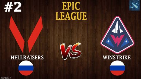 HellRaisers Vs Winstrike 2 BO3 EPIC League S3 YouTube