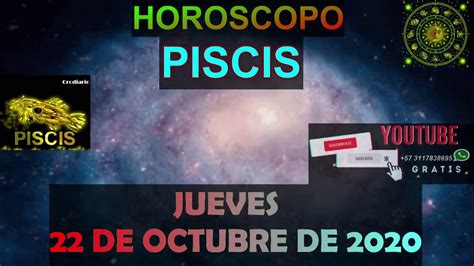 Horóscopo Diario 💞 Piscis 💖 Hoy 22 De Octubre De 2020♑♋♊♉♈♌♍♎♏♐♓⛎ Youtube