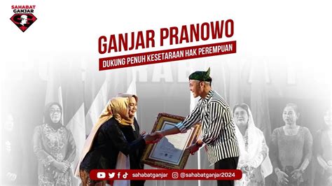 Ganjar Pranowo Dukung Penuh Kesetaraan Hak Perempuan Youtube