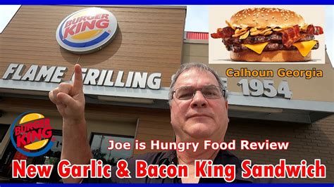 Burger King® New Garlic And Bacon King Sandwich Review Joe Is Hungry 🥓🧀