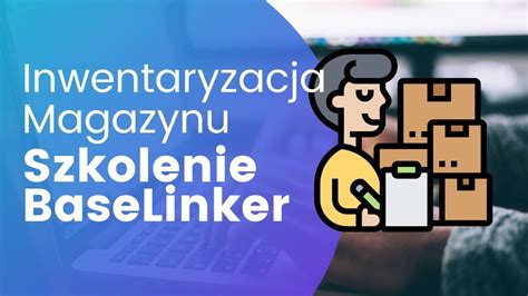 Inwentaryzacja Magazynu BaseLinker YouTube