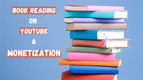 Will Youtube Monetize Reading Books Channels Journal