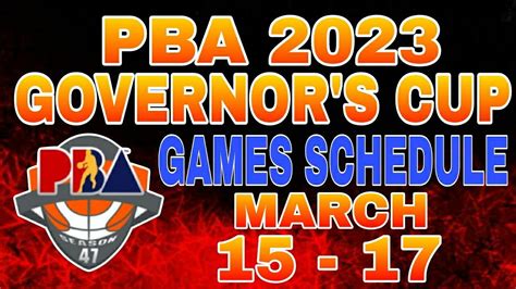 PBA UPDATES PBA Schedules March 15 To March 17 2023 PBA Governor S