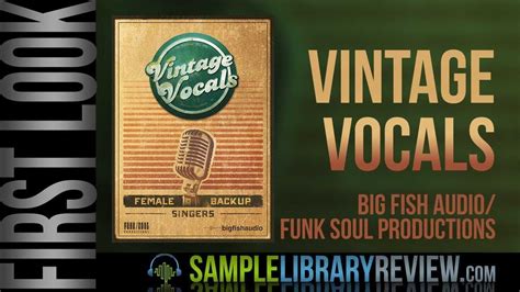 First Look Vintage Vocals By Big Fish Audio Funk Soul Productions