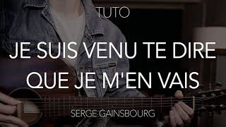 Tablature Je Suis Venu Te Dire Que Je M En Vais De Serge Gainsbourg