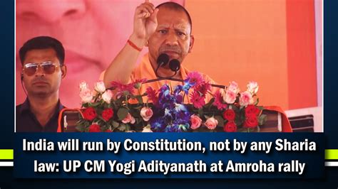 India Will Run By Constitution Not By Any Sharia Law Up Cm Yogi