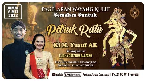 Pagelaran Wayang Kulit Dalang Ki Yusuf Anshor K Lakon Petruk Ratu Bt