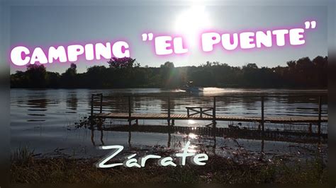 Camping El Puente Zarate Casi Pesca Y Parrilla Entre Amigos Youtube