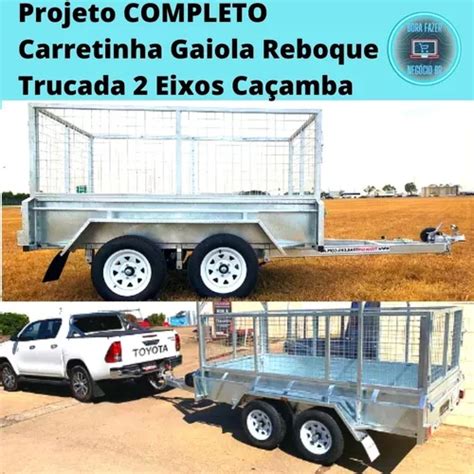 Projeto Carretinha Gaiola Reboque Trucada Eixos Ca Amba Mercadolivre