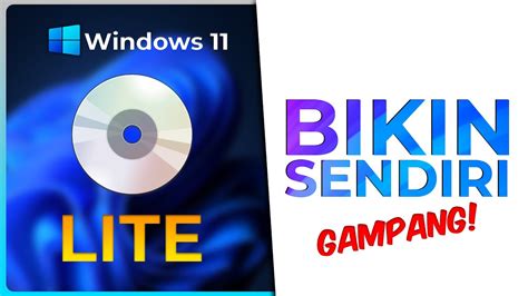 Cara Buat Windows Lite Sendiri Youtube