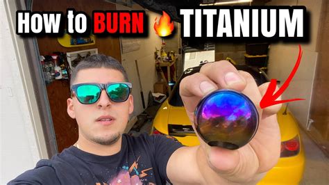 How To Flame Anodized Titanium How To Burn Titanium Youtube