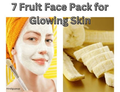 चमकती त्वचा के लिए 7 फ्रूट फेस पैक 7 Fruit Face Pack For Glowing Skin