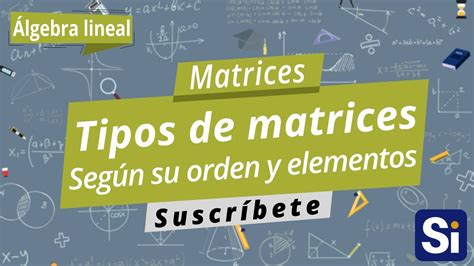 Tipos De Matrices Matriz Cuadrada Matriz Identidad Matriz Triangular Superior E Inferior