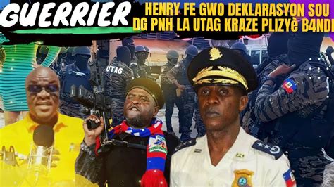 GUERRIER HENRY FE GWO DEKLARSYON SOU NOUVO DG POLIS LA BAGAY YO VIN