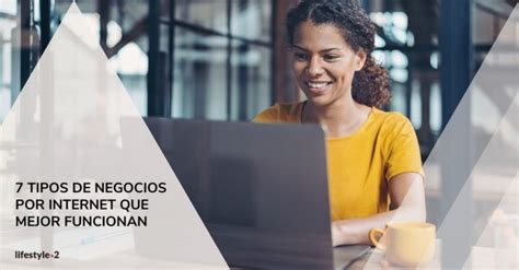 ⚡ Los 7 Tipos De Negocios Por Internet Que Mejor Funcionan