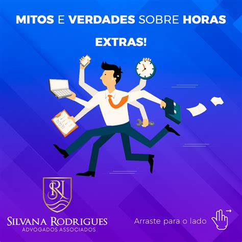 Mitos E Verdades Sobre Horas Extras Silvana Rodrigues