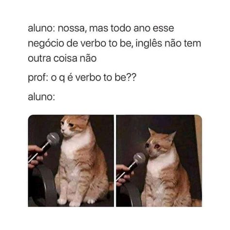 Aluno nossa mas todo ano esse negócio de verbo to be inglês não tem