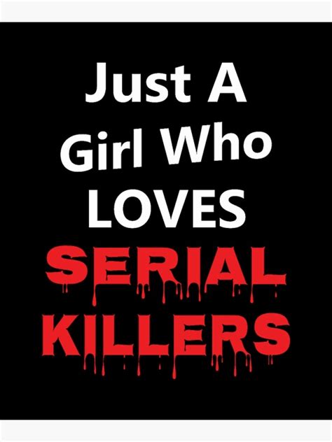 Just A Girl Who Loves Serial Killers Horror Movie Poster For Sale By